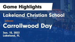 Lakeland Christian School vs Carrollwood Day  Game Highlights - Jan. 15, 2022