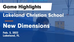 Lakeland Christian School vs New Dimensions  Game Highlights - Feb. 3, 2022