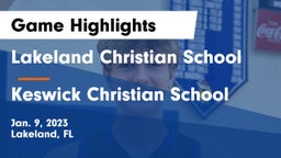Lakeland Christian School vs Keswick Christian School Game Highlights - Jan. 9, 2023