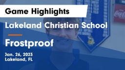 Lakeland Christian School vs Frostproof  Game Highlights - Jan. 26, 2023