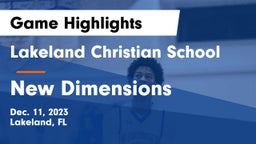 Lakeland Christian School vs New Dimensions  Game Highlights - Dec. 11, 2023