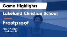 Lakeland Christian School vs Frostproof  Game Highlights - Jan. 19, 2024