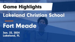 Lakeland Christian School vs Fort Meade  Game Highlights - Jan. 22, 2024