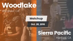 Matchup: Woodlake  vs. Sierra Pacific  2016