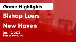 Bishop Luers  vs New Haven  Game Highlights - Jan. 10, 2023
