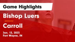 Bishop Luers  vs Carroll  Game Highlights - Jan. 13, 2023