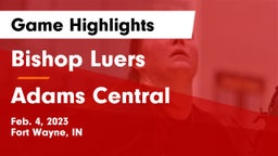 Bishop Luers  vs Adams Central  Game Highlights - Feb. 4, 2023