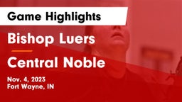 Bishop Luers  vs Central Noble  Game Highlights - Nov. 4, 2023