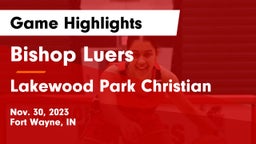 Bishop Luers  vs Lakewood Park Christian  Game Highlights - Nov. 30, 2023