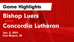 Bishop Luers  vs Concordia Lutheran  Game Highlights - Jan. 5, 2024