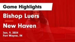 Bishop Luers  vs New Haven  Game Highlights - Jan. 9, 2024