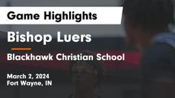 Bishop Luers  vs Blackhawk Christian School Game Highlights - March 2, 2024