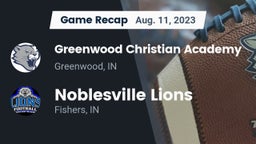 Recap: Greenwood Christian Academy  vs. Noblesville Lions 2023