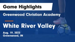 Greenwood Christian Academy  vs White River Valley Game Highlights - Aug. 19, 2023