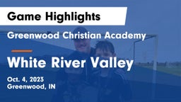 Greenwood Christian Academy  vs White River Valley Game Highlights - Oct. 4, 2023