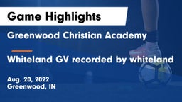 Greenwood Christian Academy  vs Whiteland GV recorded by whiteland Game Highlights - Aug. 20, 2022
