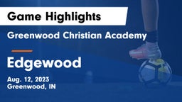 Greenwood Christian Academy  vs Edgewood  Game Highlights - Aug. 12, 2023