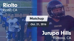 Matchup: Rialto  vs. Jurupa Hills  2016