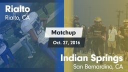 Matchup: Rialto  vs. Indian Springs  2016