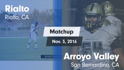 Matchup: Rialto  vs. Arroyo Valley  2016