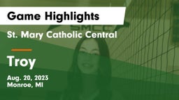 St. Mary Catholic Central  vs Troy  Game Highlights - Aug. 20, 2023