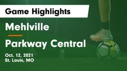 Mehlville  vs Parkway Central  Game Highlights - Oct. 12, 2021