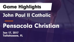 John Paul II Catholic  vs Pensacola Christian Game Highlights - Jan 17, 2017