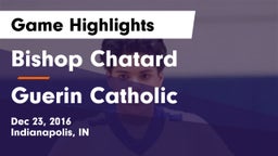 Bishop Chatard  vs Guerin Catholic  Game Highlights - Dec 23, 2016
