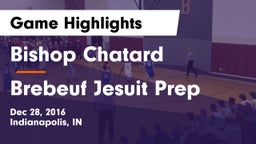 Bishop Chatard  vs Brebeuf Jesuit Prep  Game Highlights - Dec 28, 2016
