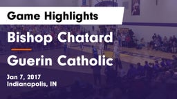 Bishop Chatard  vs Guerin Catholic  Game Highlights - Jan 7, 2017