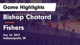 Bishop Chatard  vs Fishers  Game Highlights - Jan 14, 2017