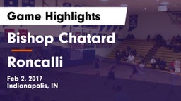 Bishop Chatard  vs Roncalli  Game Highlights - Feb 2, 2017