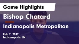 Bishop Chatard  vs Indianapolis Metropolitan Game Highlights - Feb 7, 2017