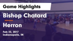 Bishop Chatard  vs Herron Game Highlights - Feb 22, 2017