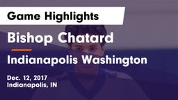Bishop Chatard  vs Indianapolis Washington Game Highlights - Dec. 12, 2017