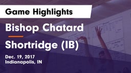Bishop Chatard  vs Shortridge  (IB) Game Highlights - Dec. 19, 2017