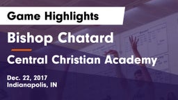 Bishop Chatard  vs Central Christian Academy Game Highlights - Dec. 22, 2017