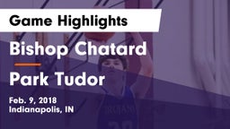Bishop Chatard  vs Park Tudor Game Highlights - Feb. 9, 2018