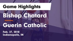 Bishop Chatard  vs Guerin Catholic Game Highlights - Feb. 27, 2018