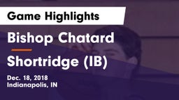 Bishop Chatard  vs Shortridge  (IB) Game Highlights - Dec. 18, 2018