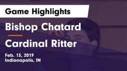 Bishop Chatard  vs Cardinal Ritter  Game Highlights - Feb. 13, 2019