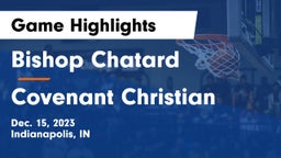 Bishop Chatard  vs Covenant Christian  Game Highlights - Dec. 15, 2023