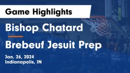 Bishop Chatard  vs Brebeuf Jesuit Prep  Game Highlights - Jan. 26, 2024