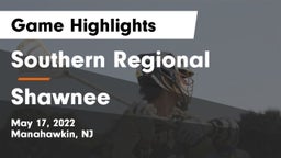 Southern Regional  vs Shawnee  Game Highlights - May 17, 2022