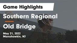 Southern Regional  vs Old Bridge  Game Highlights - May 21, 2022