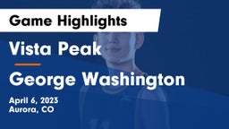 Vista Peak  vs George Washington  Game Highlights - April 6, 2023