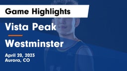 Vista Peak  vs Westminster  Game Highlights - April 20, 2023