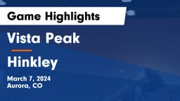Vista Peak  vs Hinkley  Game Highlights - March 7, 2024