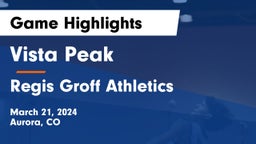 Vista Peak  vs Regis Groff Athletics Game Highlights - March 21, 2024