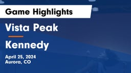 Vista Peak  vs Kennedy  Game Highlights - April 25, 2024